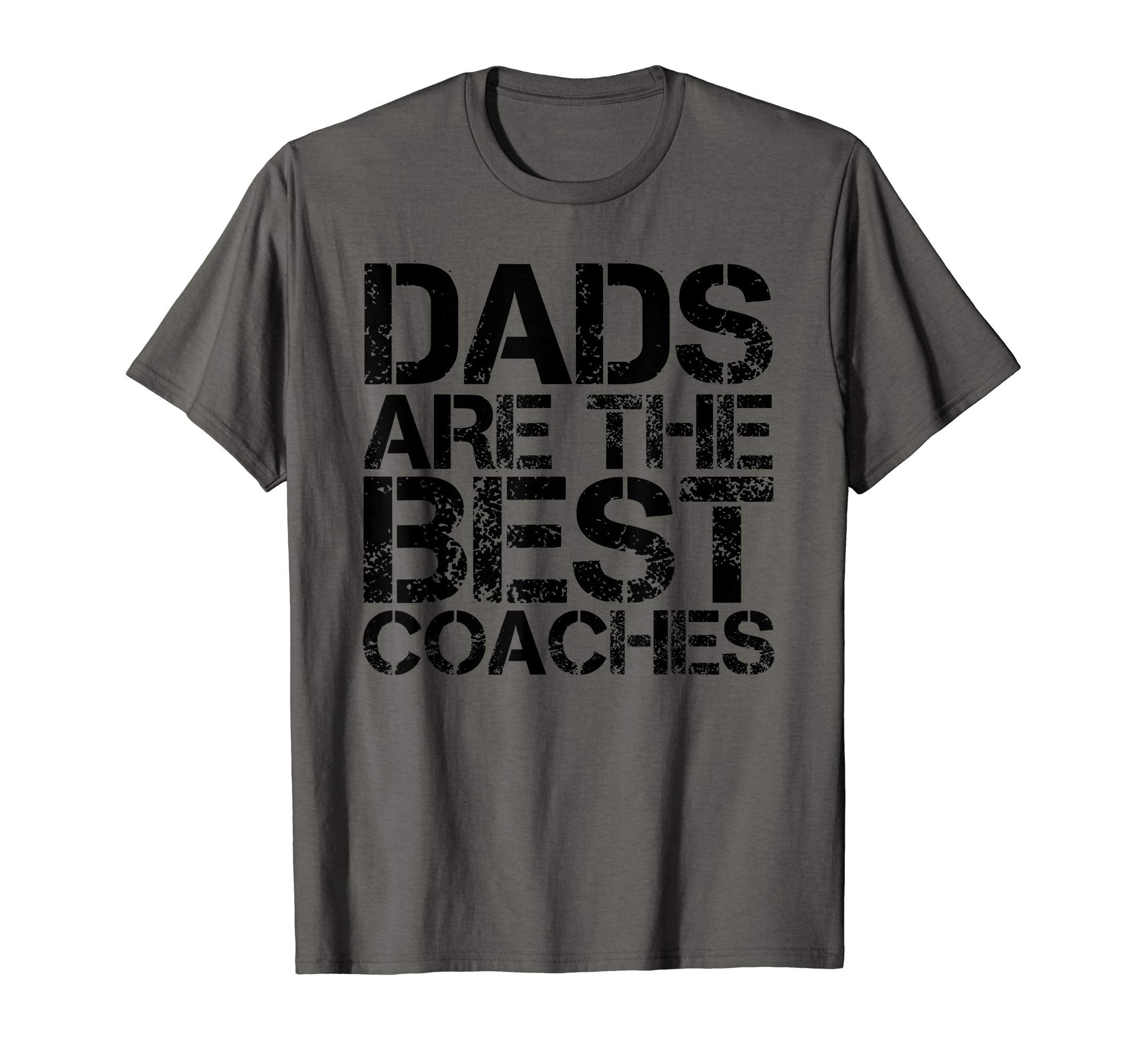 Dads Are Best Coaches Funny Sports T-Shirt - Unique Graphic Men Women - T-Shirt, Sweatshirt, Hoodie