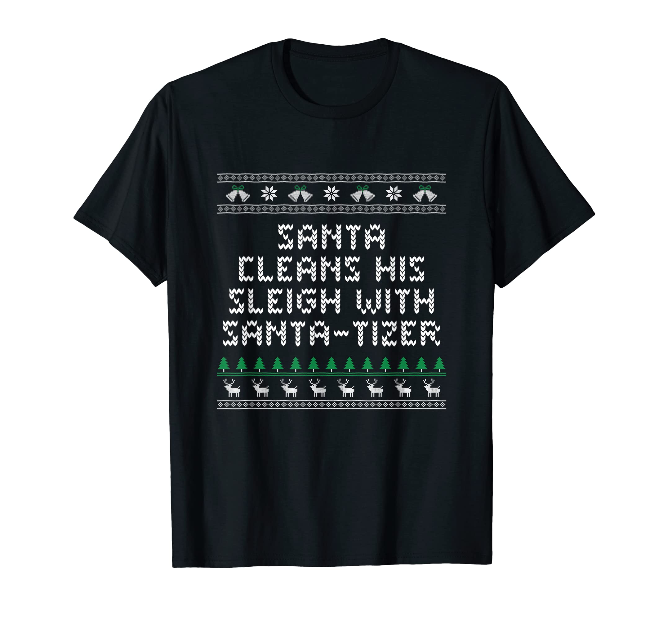 Santa Cleans His Sleigh Santa Tizer Dad T-Shirt - Streetwear Style Unisex - T-Shirt, Sweatshirt, Hoodie