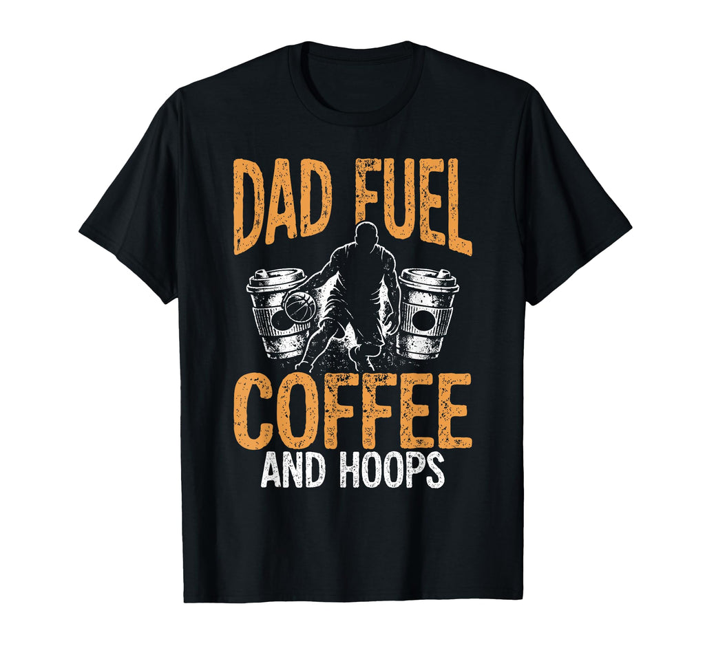 Dad Fuel Coffee And Hoops Basketball T-Shirt - Minimalist Print Unisex - T-Shirt, Sweatshirt, Hoodie