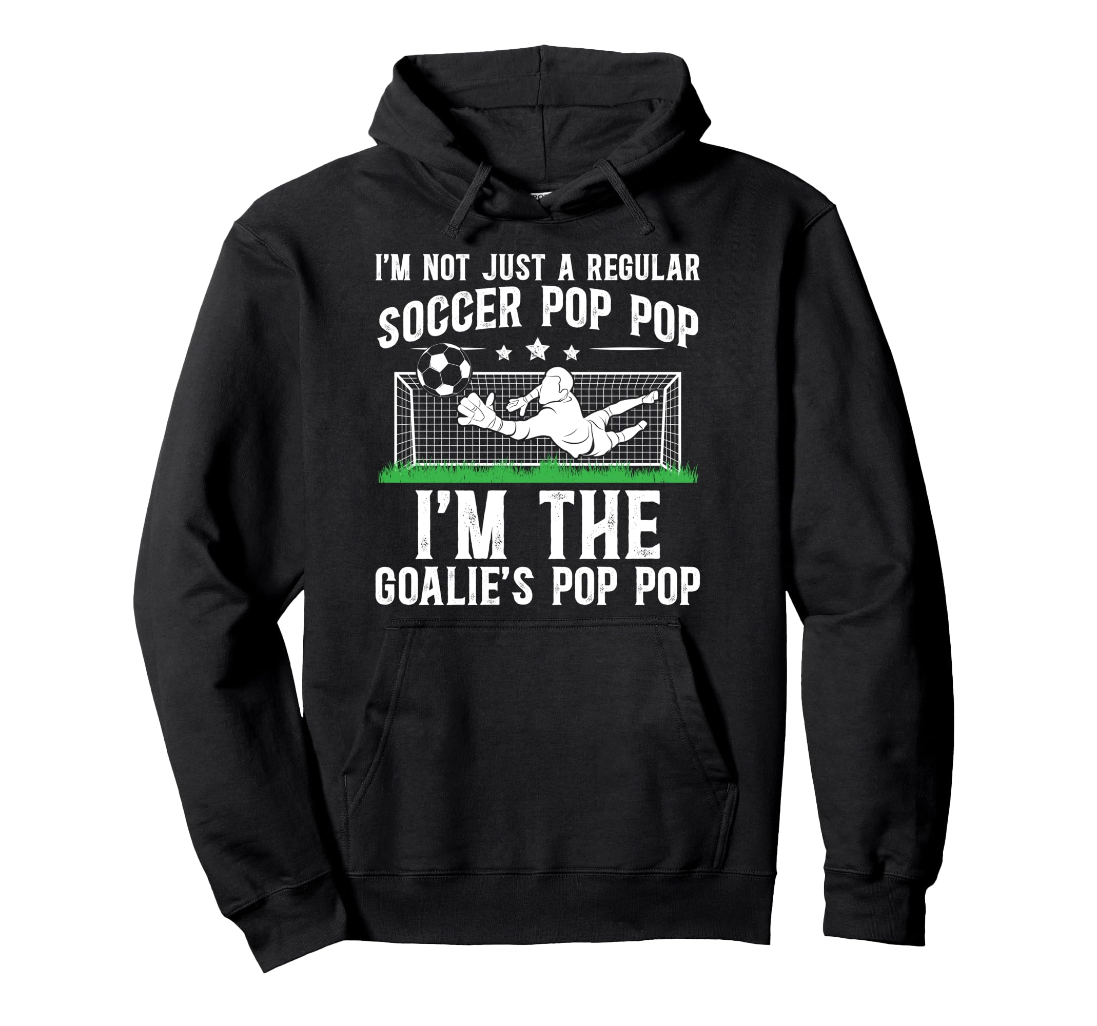 Im Soccer Goalie Pop Pop Soccer Hoodie - Custom Art Print for Adults - T-Shirt, Sweatshirt, Hoodie