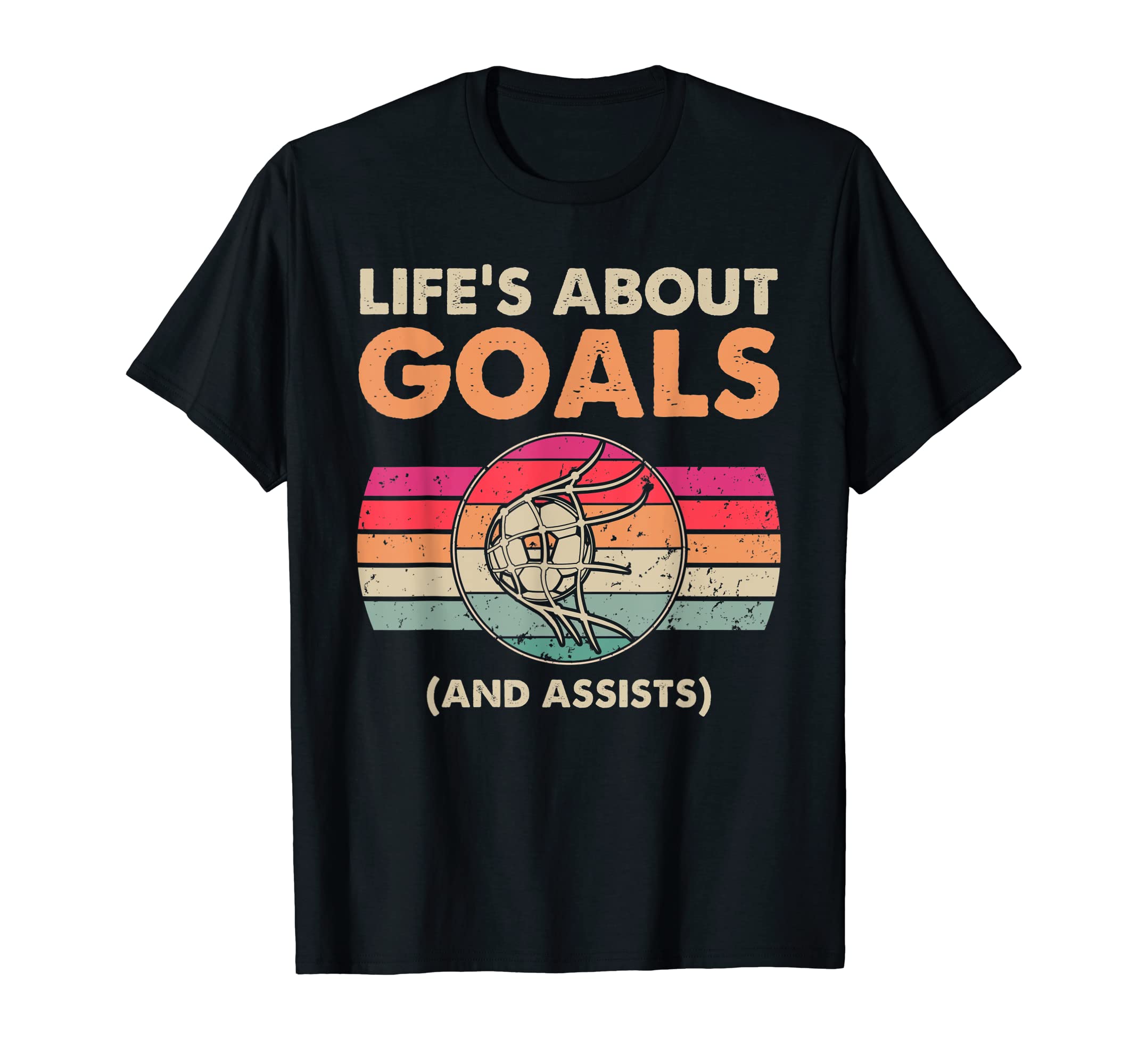 Lifes About Goals Soccer Ball Funny T-Shirt - Casual Everyday Wear Unisex - T-Shirt, Sweatshirt, Hoodie