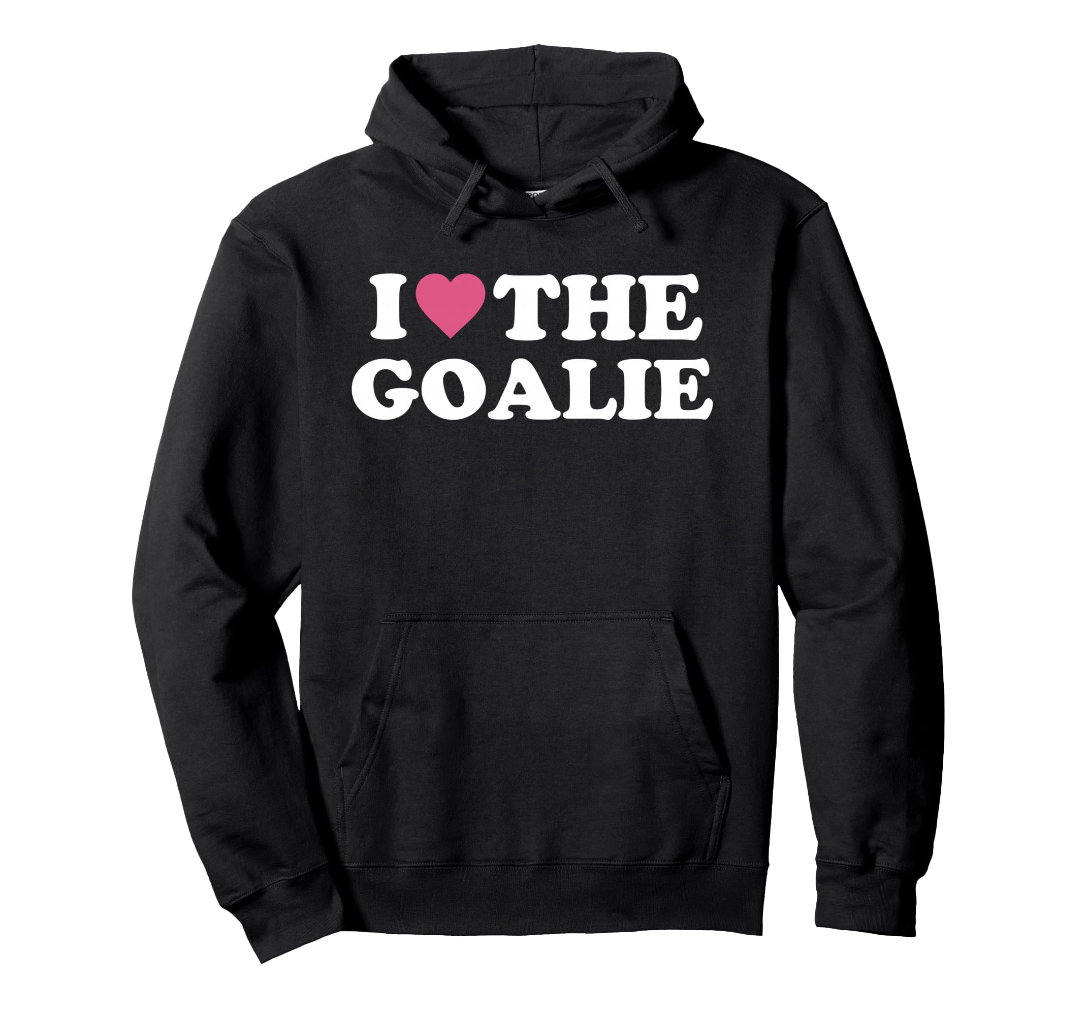 I Love Goalie Soccer Goalie Family Hoodie - Minimalist Print for Adults - T-Shirt, Sweatshirt, Hoodie