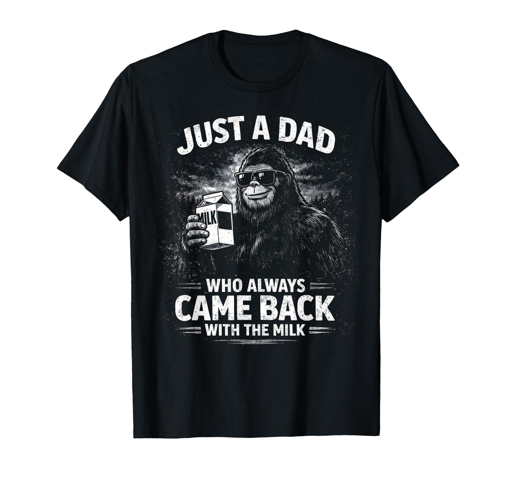 Just Dad Who Always Came Back Milk T-Shirt - Minimalist Print for Adults - T-Shirt, Sweatshirt, Hoodie