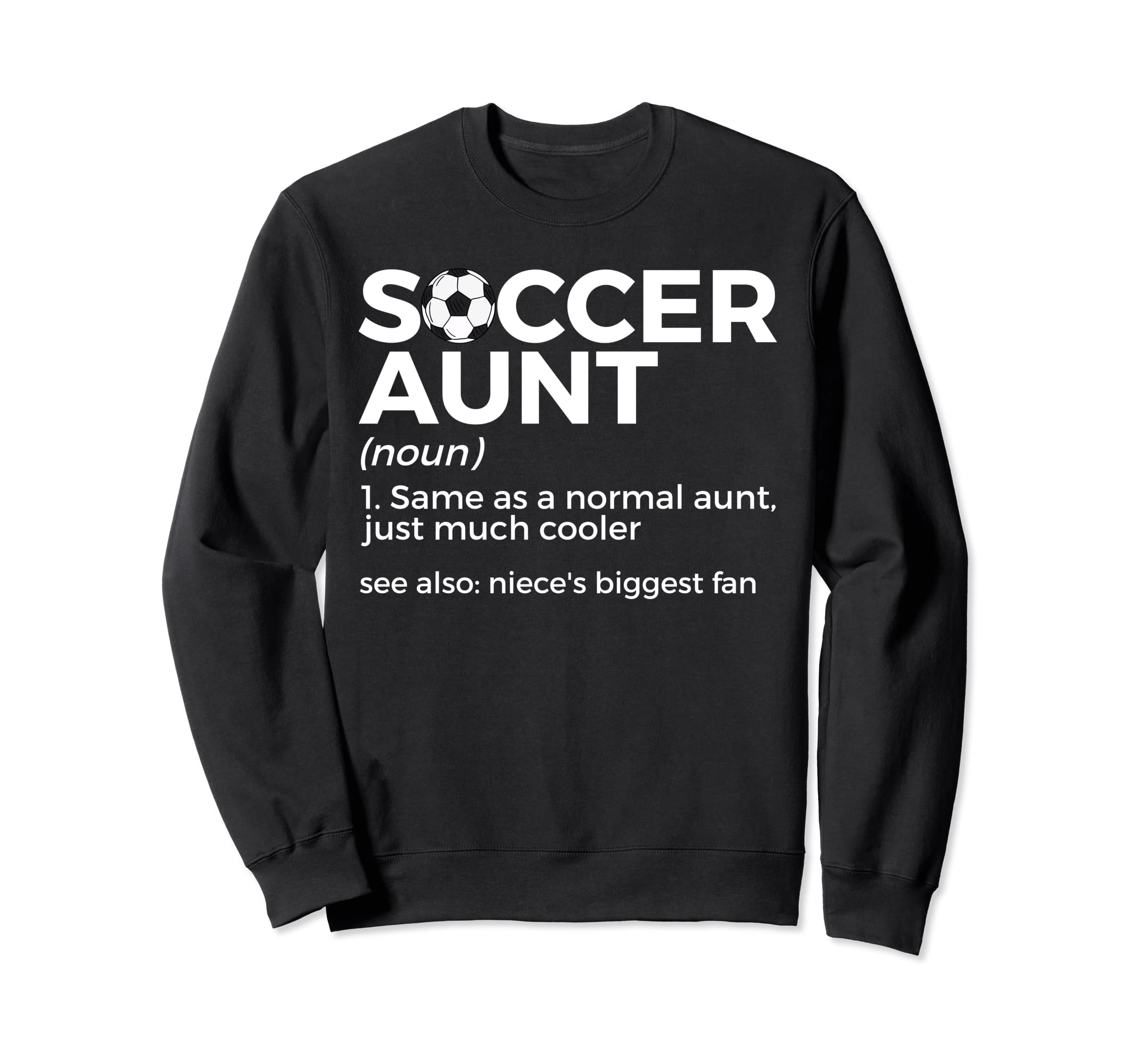 Soccer Aunt Definition Nieces Sweatshirt - Unique Graphic for Adults - T-Shirt, Sweatshirt, Hoodie