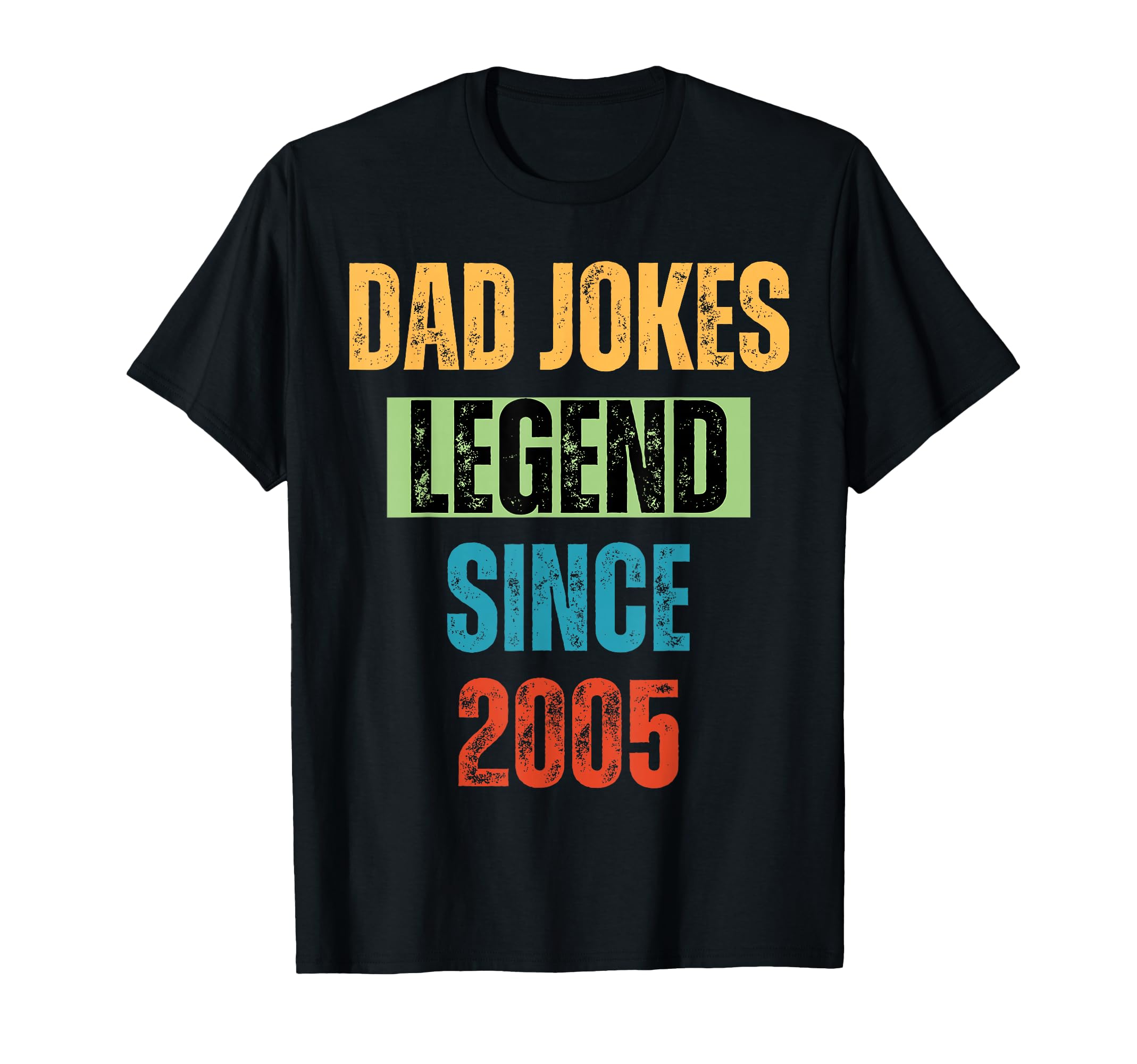 Dad Jokes Legend Since 2005 Fathers Day T-Shirt - Aesthetic Graphic Unisex - T-Shirt, Sweatshirt, Hoodie