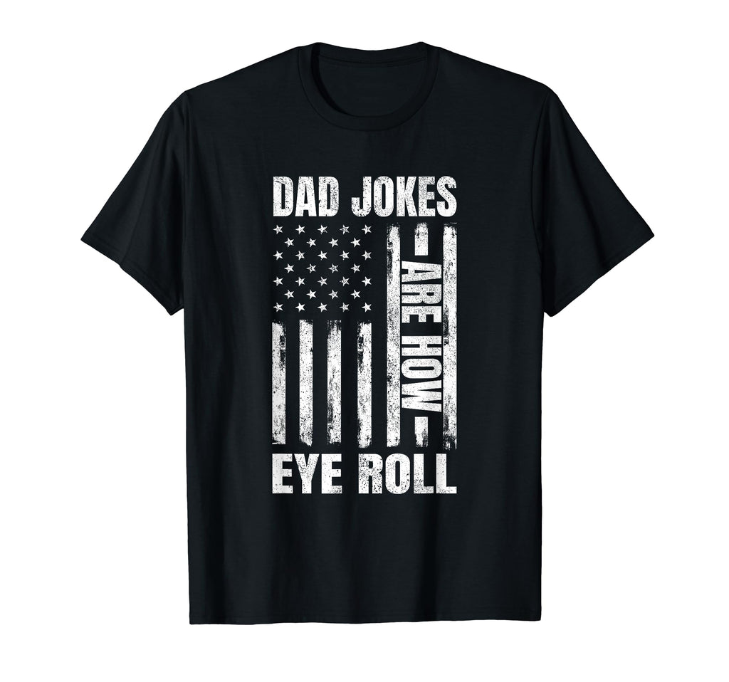 Dad Jokes Are How Eye Roll Usa Flag T-Shirt - Aesthetic Graphic for Adults - T-Shirt, Sweatshirt, Hoodie