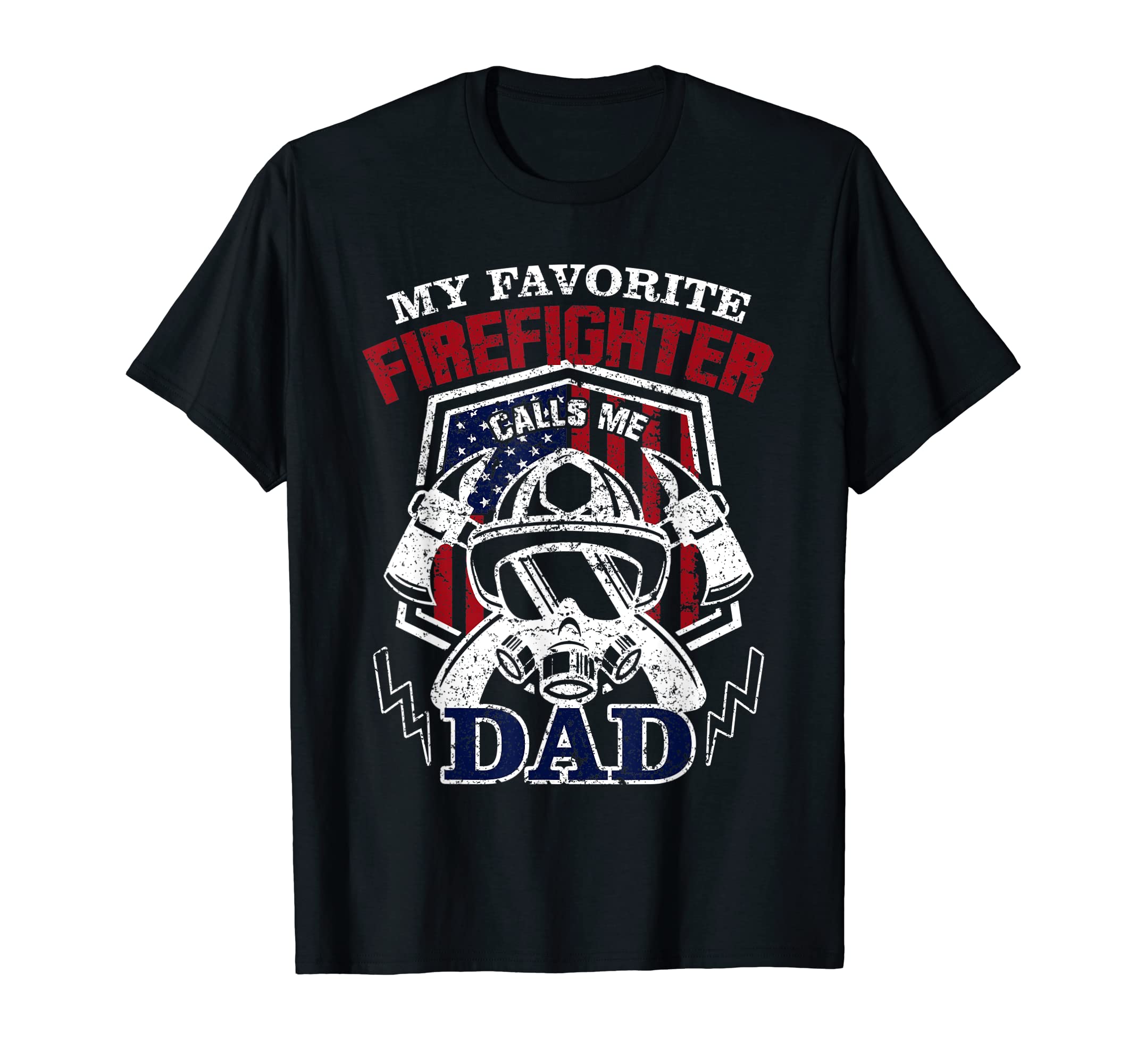 My Favorite Firefighter Calls Me Dad T-Shirt - Trendy Graphic Men Women - T-Shirt, Sweatshirt, Hoodie