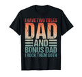 Best Stepdad I Have 2 Titles T-Shirt - Casual Everyday Wear Men Women - T-Shirt, Sweatshirt, Hoodie