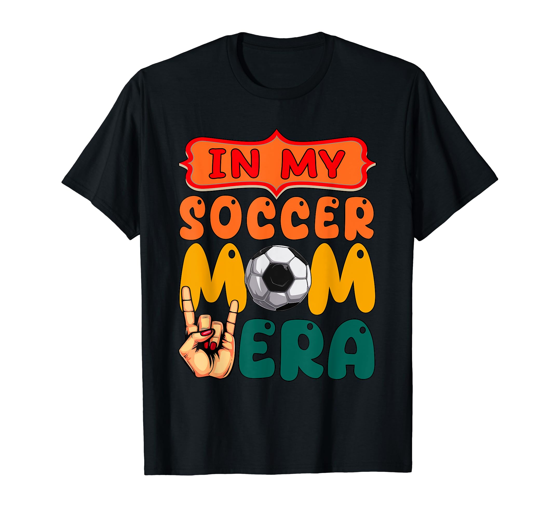 My Soccer Mom Era Mothers Day Player T-Shirt - Casual Everyday Wear Unisex - T-Shirt, Sweatshirt, Hoodie