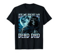 Ask Me About My Dead Dad Weird Dark T-Shirt - Trendy Graphic Men Women - T-Shirt, Sweatshirt, Hoodie