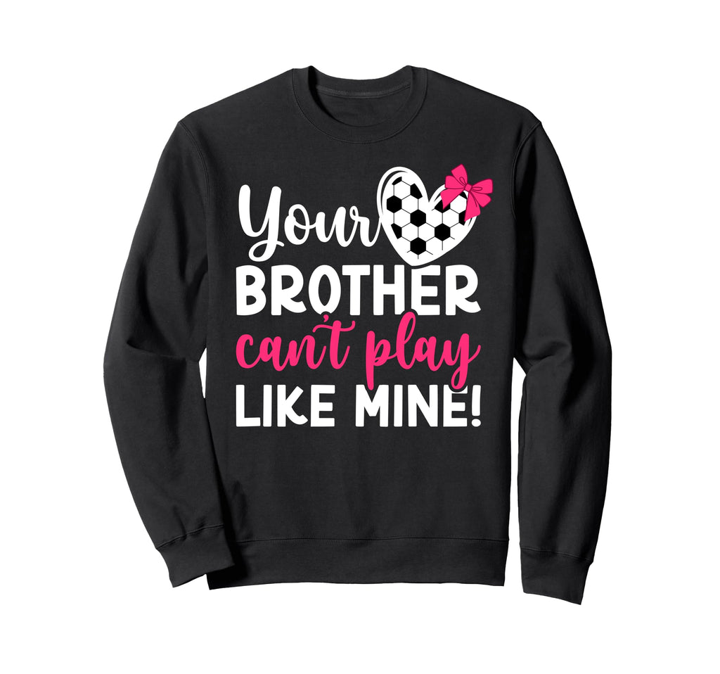 Soccer Sister Proud Soccer Players Sweatshirt - Graphic Print Unisex - T-Shirt, Sweatshirt, Hoodie