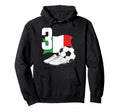 3 Soccer Birthday Gift Soccer Fan Hoodie - Streetwear Style for Adults - T-Shirt, Sweatshirt, Hoodie