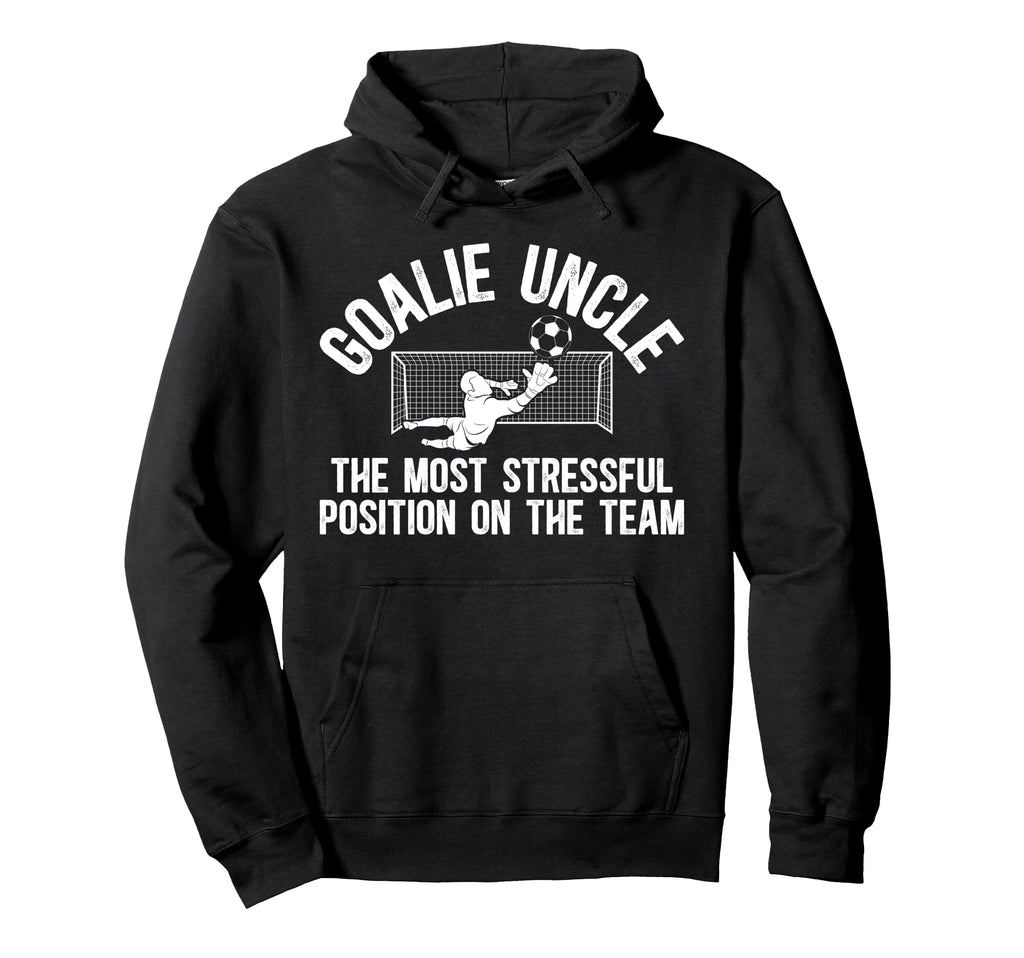 Funny Soccer Goalie Uncle Soccer Hoodie - Custom Art Print for Adults - T-Shirt, Sweatshirt, Hoodie