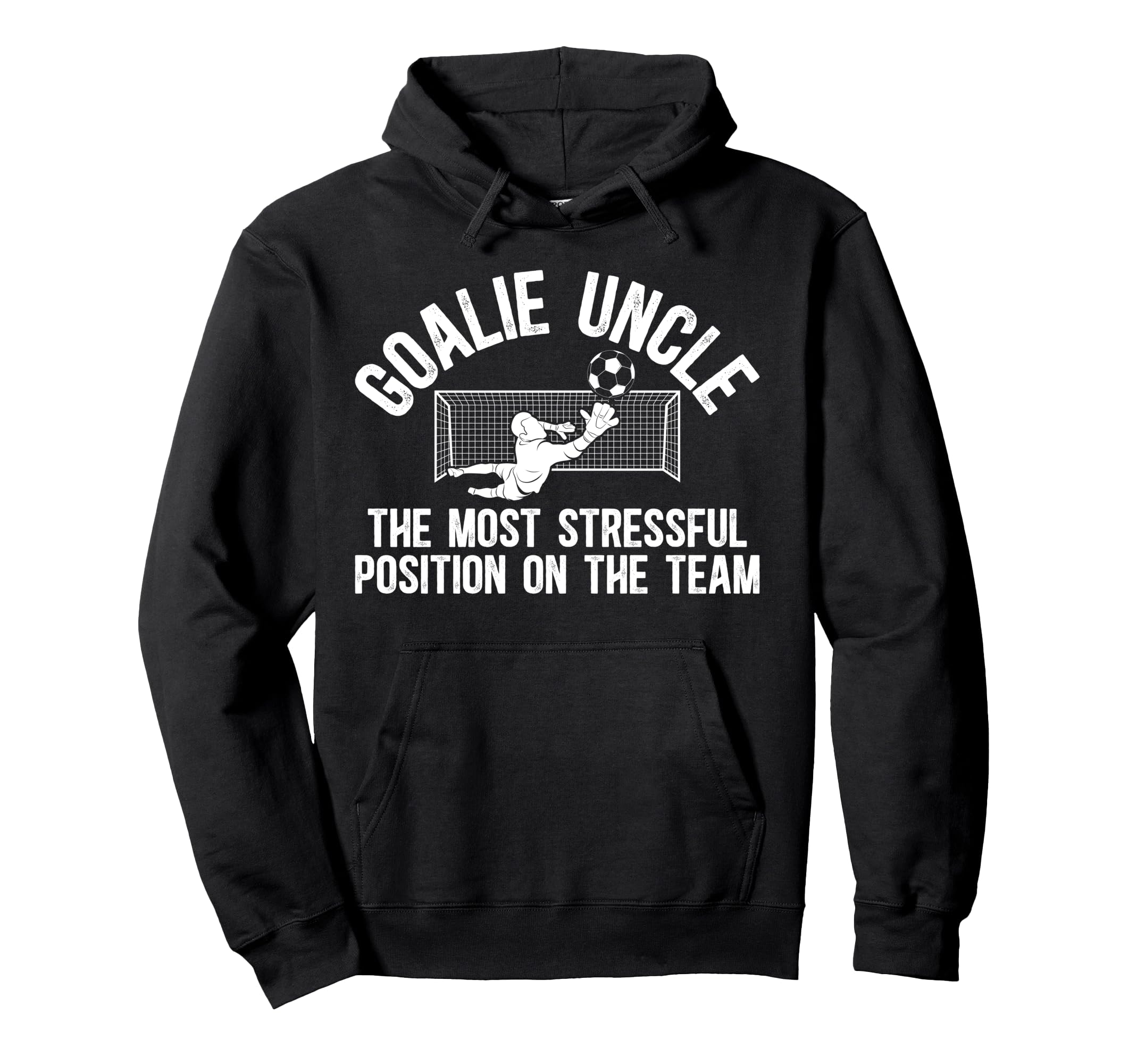 Funny Soccer Goalie Uncle Soccer Hoodie - Custom Art Print for Adults - T-Shirt, Sweatshirt, Hoodie