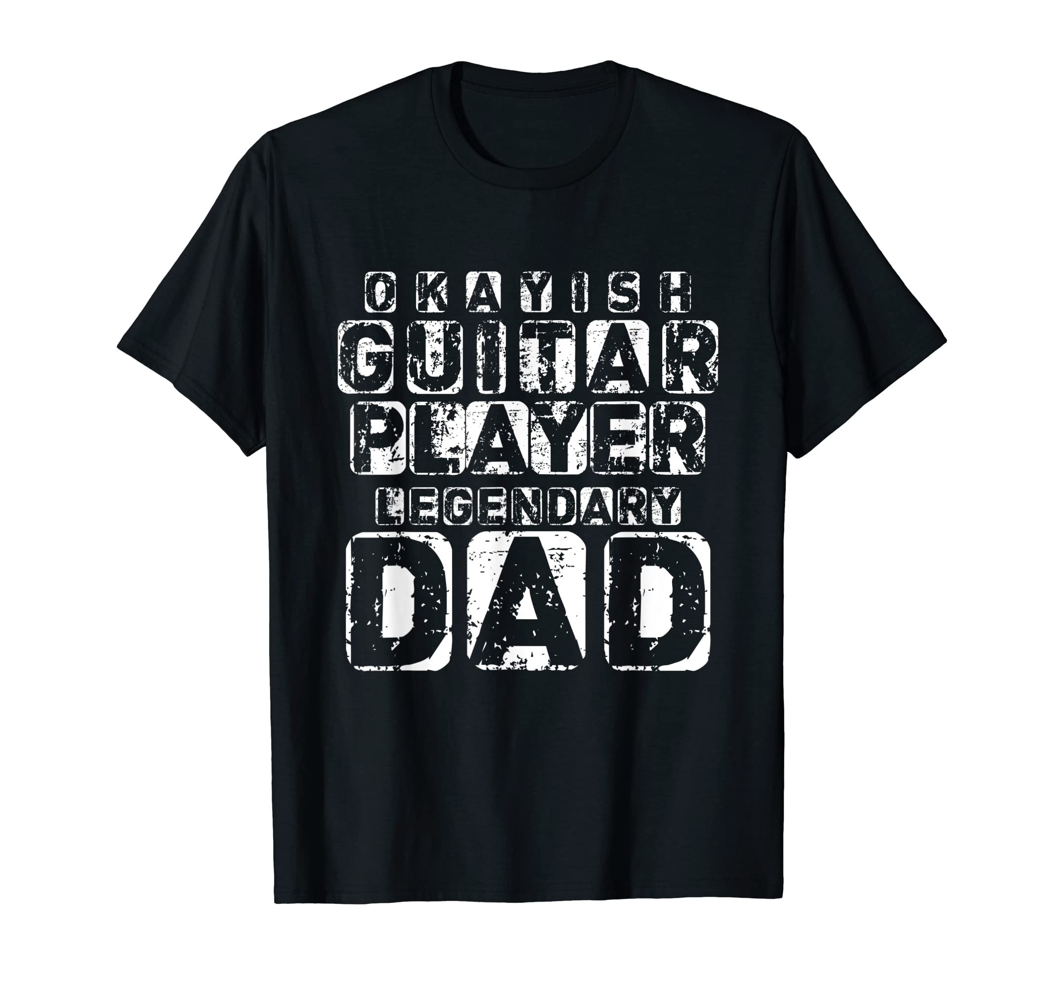 Mens Guitar Player Legendary Dad Funny T-Shirt - Streetwear Style Unisex - T-Shirt, Sweatshirt, Hoodie