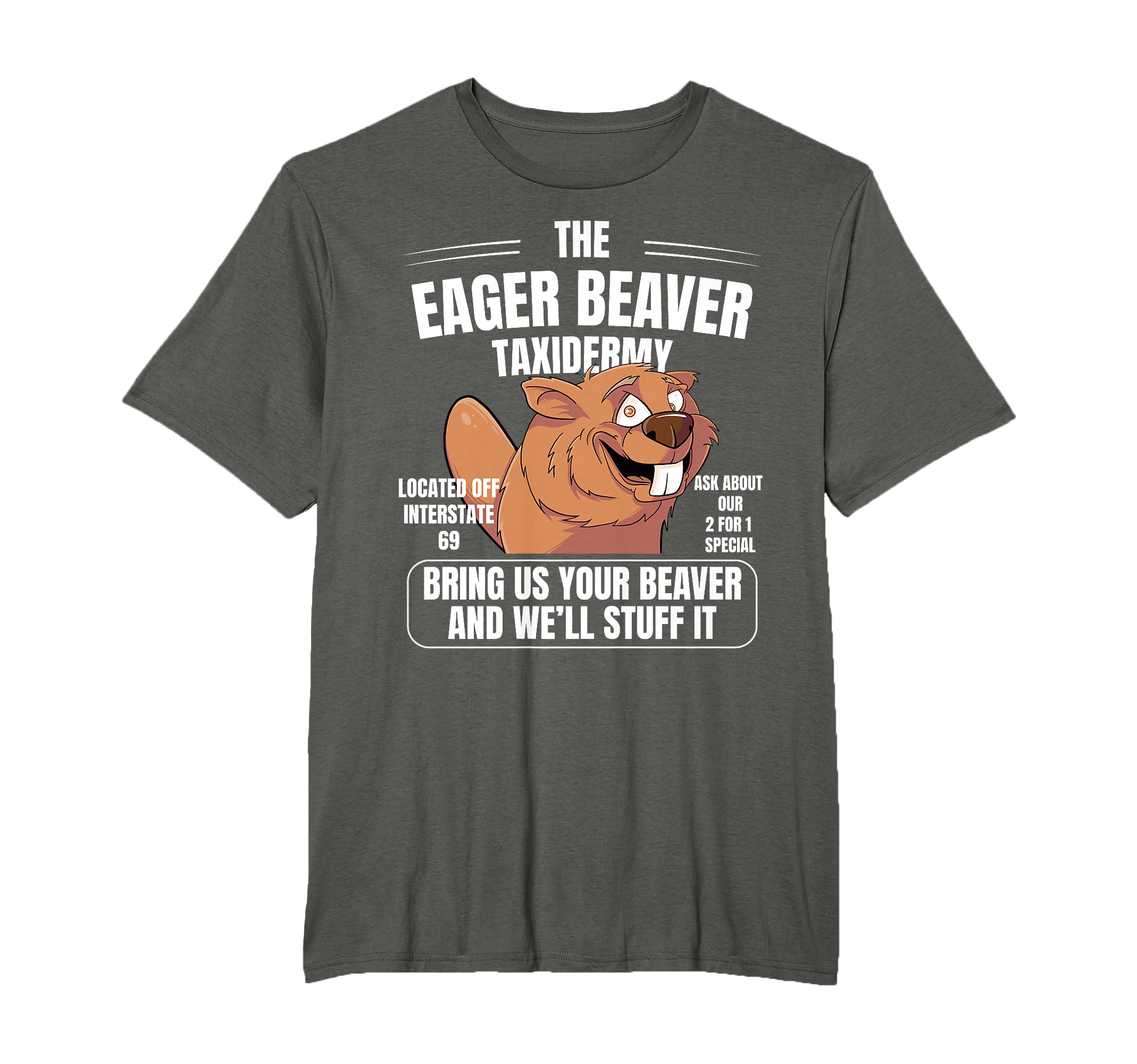 Eager Beaver Taxidermy Funny Dad Joke T-Shirt - Trendy Graphic Unisex - T-Shirt, Sweatshirt, Hoodie