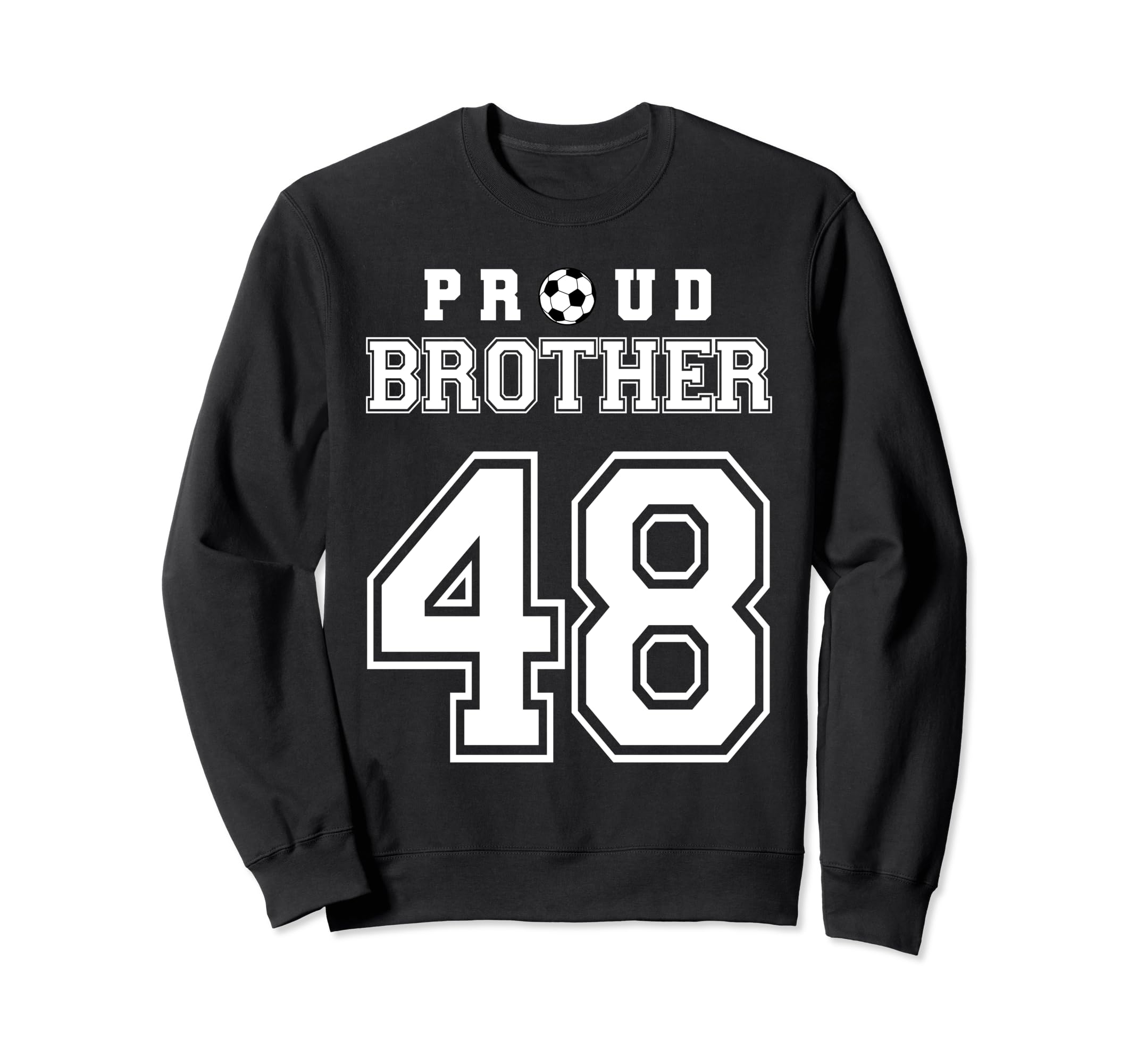 Number 48 Custom Proud Soccer Sweatshirt - Casual Everyday Wear Unisex - T-Shirt, Sweatshirt, Hoodie