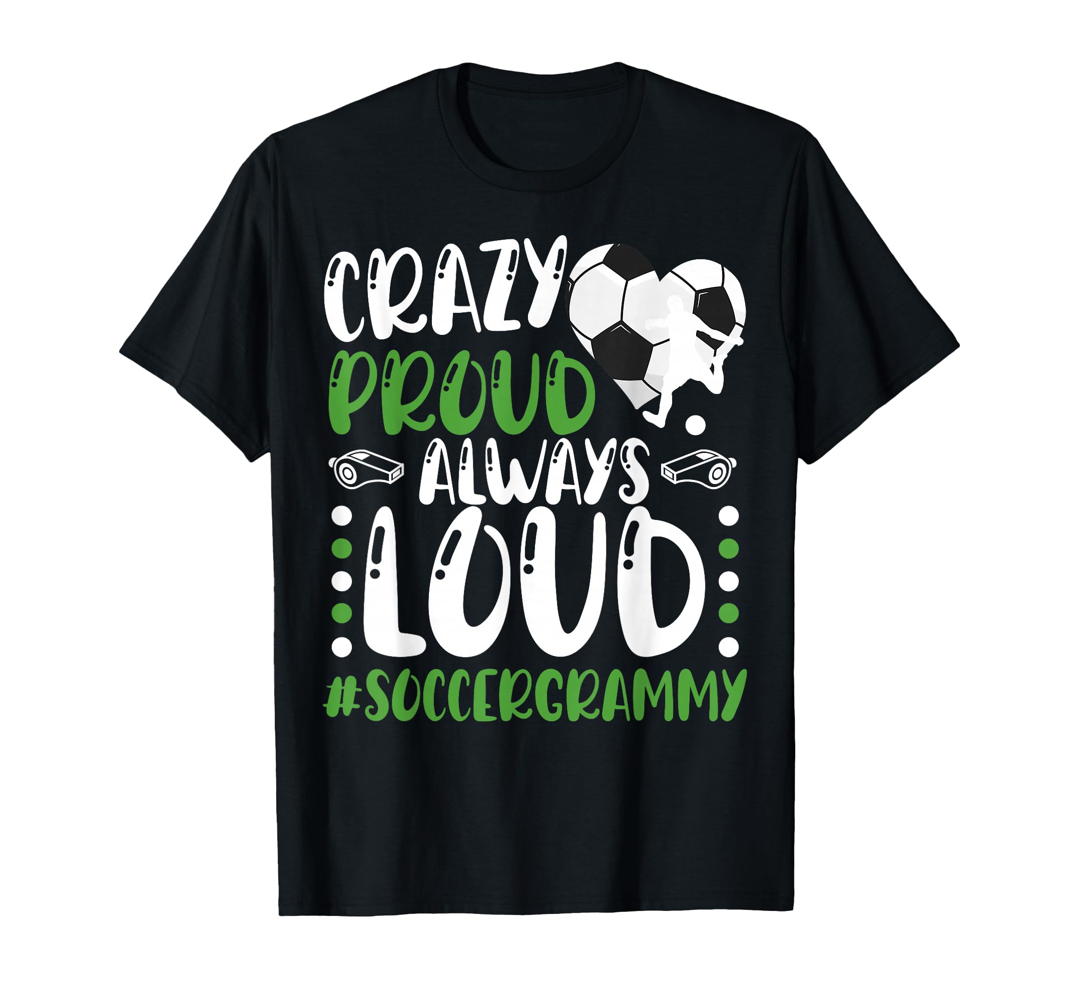 Crazy Proud Soccer Grammy Soccer T-Shirt - Fun Novelty Design Men Women - T-Shirt, Sweatshirt, Hoodie