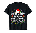 Most Likely To Play Basketball Dad T-Shirt - Custom Art Print Men Women - T-Shirt, Sweatshirt, Hoodie