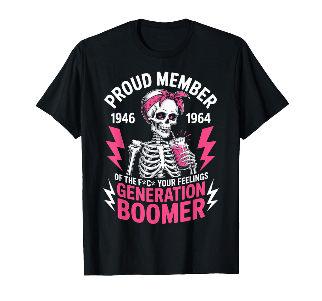 Proud Member Boomer Boomer Funny T-Shirt - Aesthetic Graphic Men Women - T-Shirt, Sweatshirt, Hoodie