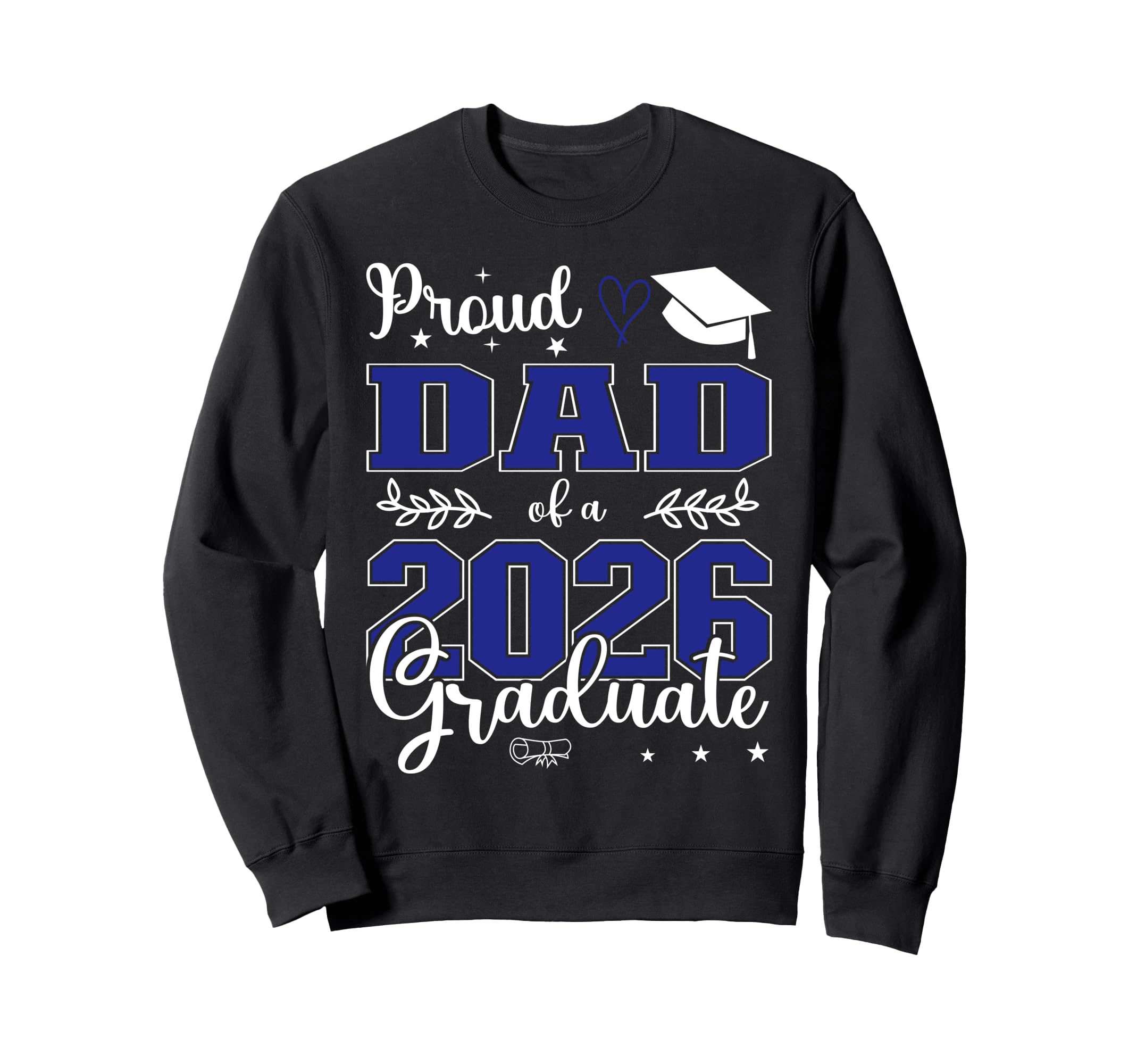 Proud Dad Class 2026 Graduate Sweatshirt - Aesthetic Graphic Unisex - T-Shirt, Sweatshirt, Hoodie