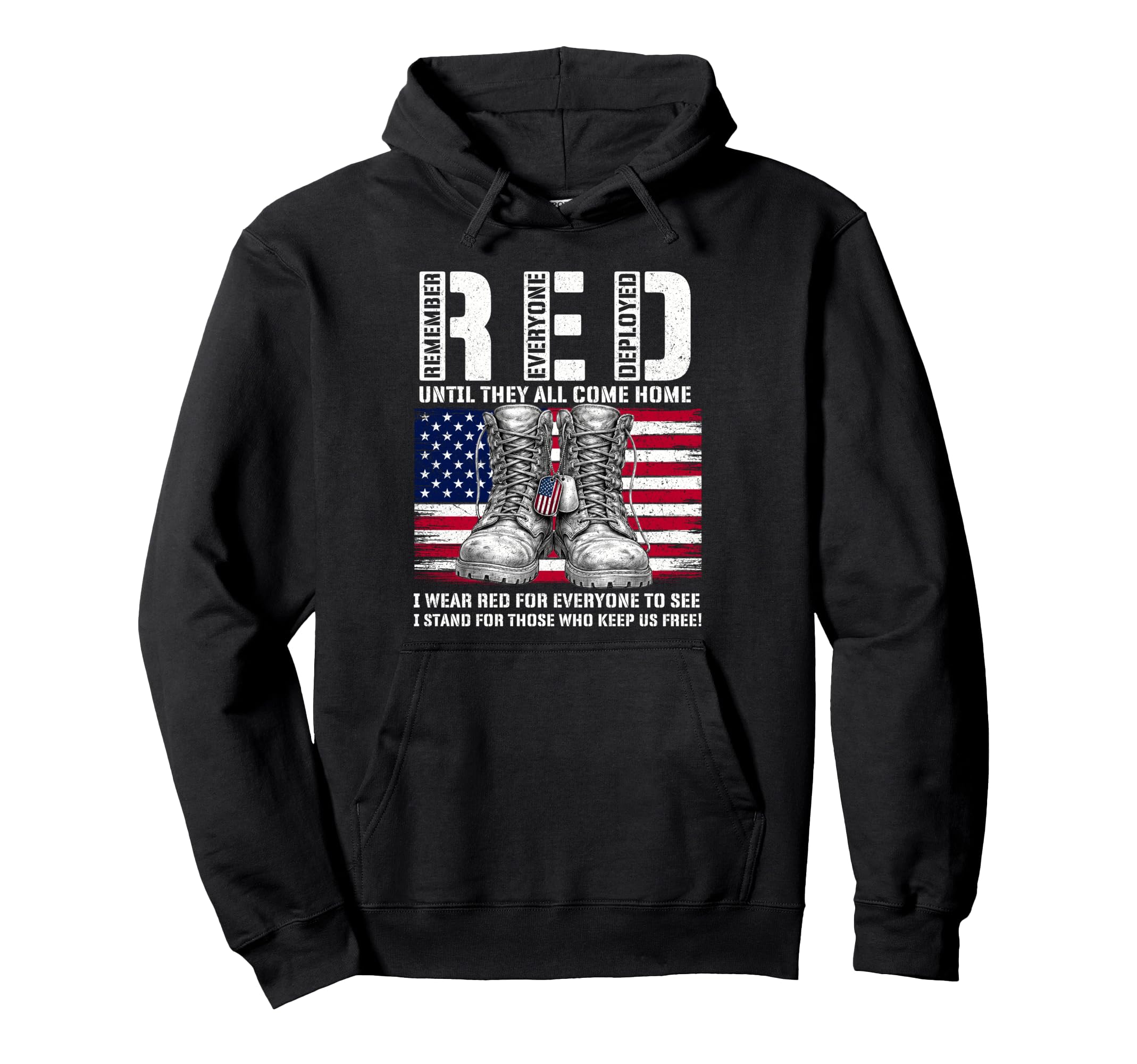 Remember Everyone Deployed Until They Hoodie - Streetwear Style for Adults - T-Shirt, Sweatshirt, Hoodie