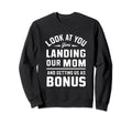 You Landing Our Mom And Getting Us As Sweatshirt - Trendy Graphic Unisex - T-Shirt, Sweatshirt, Hoodie