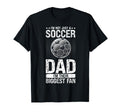Im Not Just Soccer Dad Im Their T-Shirt - Casual Everyday Wear Men Women - T-Shirt, Sweatshirt, Hoodie