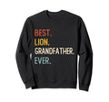 Funny Dad Best Lion Grandfather Sweatshirt - Fun Novelty Design Men Women - T-Shirt, Sweatshirt, Hoodie