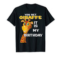 You Bet Giraffe It Is My Birthday T-Shirt - Streetwear Style Men Women - T-Shirt, Sweatshirt, Hoodie