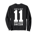 Just Who Loves 11 Years Soccer Sweatshirt - Casual Everyday Wear Unisex - T-Shirt, Sweatshirt, Hoodie