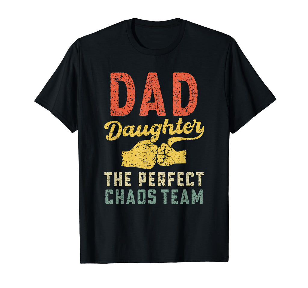 Dad Daughter Chaos Team Funny Fathers Day T-Shirt - Graphic Print Unisex - T-Shirt, Sweatshirt, Hoodie