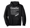Goalie Soccer Player Who Guards Net And Hoodie - Unique Graphic Unisex - T-Shirt, Sweatshirt, Hoodie