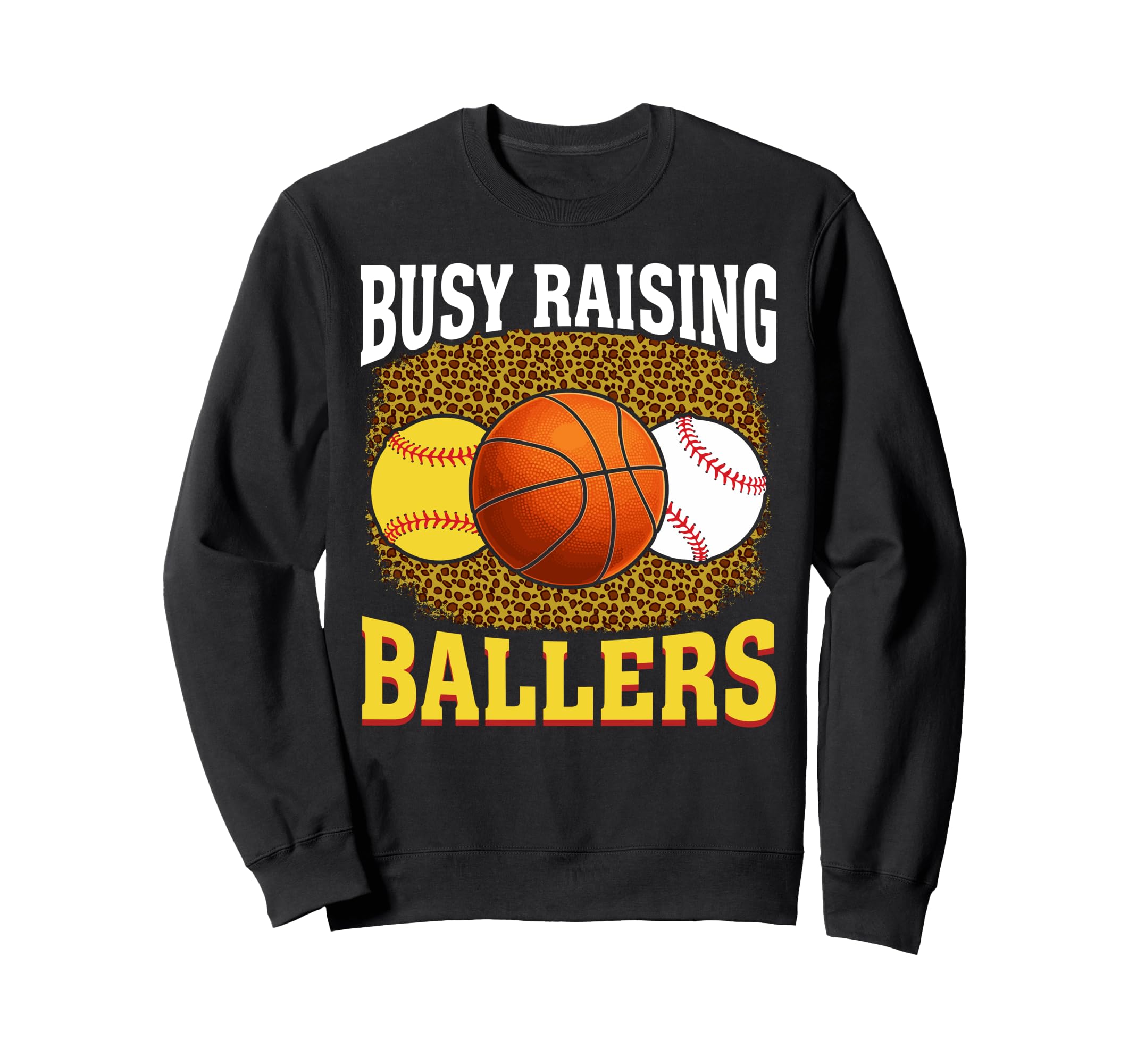 Busy Raising Ballers Softball Sweatshirt - Casual Everyday Wear for Adults - T-Shirt, Sweatshirt, Hoodie