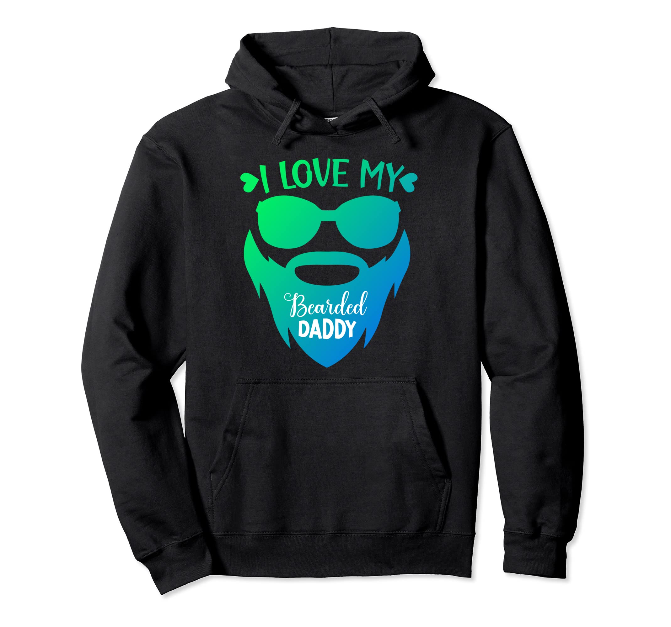 I Love My Bearded Dad Hoodie - Aesthetic Graphic Unisex - T-Shirt, Sweatshirt, Hoodie