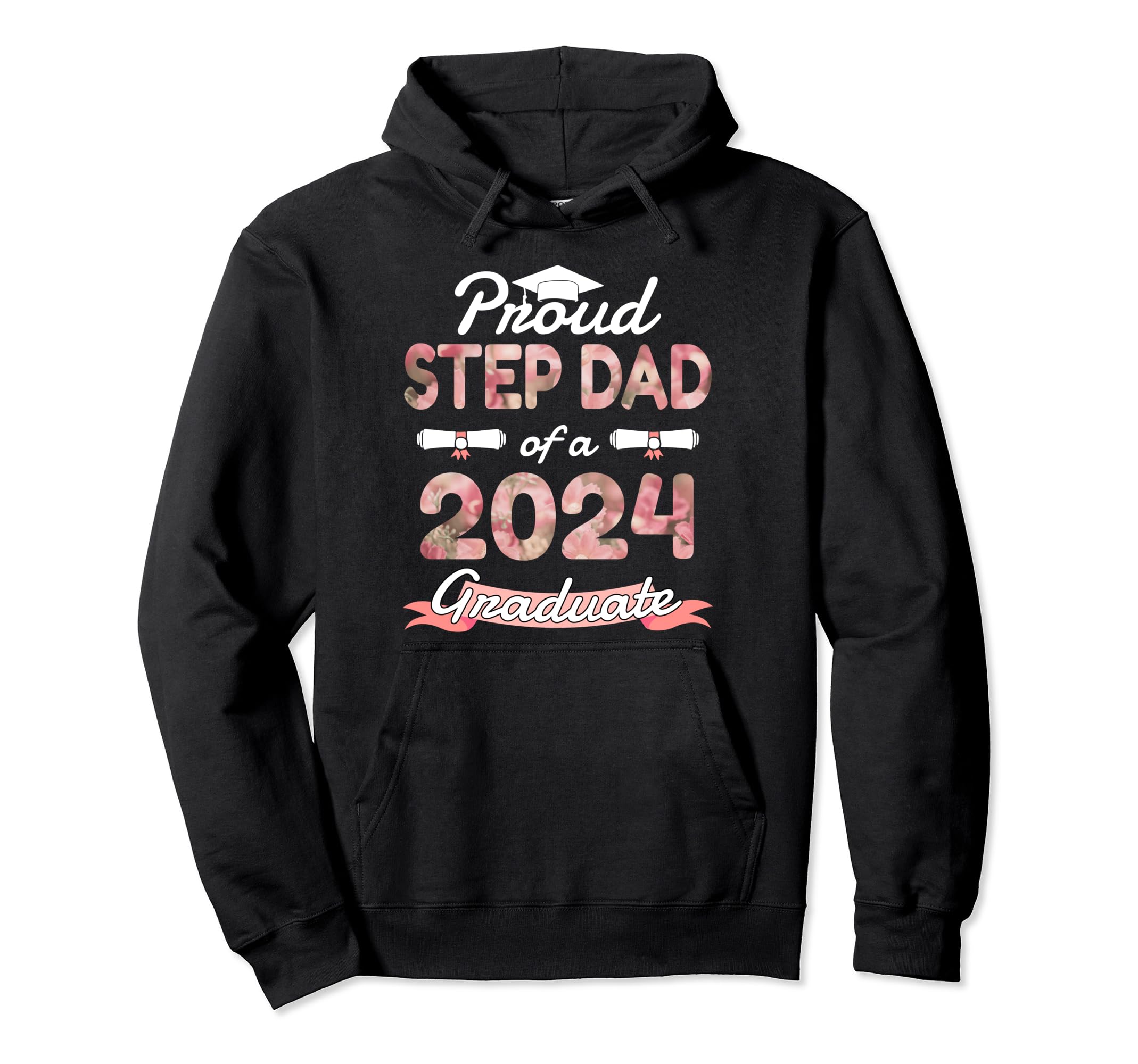 Proud Step Dad 2024 Graduation Hoodie - Casual Everyday Wear for Adults - T-Shirt, Sweatshirt, Hoodie