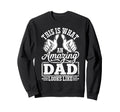 Best Dad Funny Fathers Day Proud Sweatshirt - Novelty Apparel Men Women - T-Shirt, Sweatshirt, Hoodie
