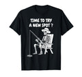 Time To Try New Spot Funny Fishing Dad T-Shirt - Fun Novelty Design Unisex - T-Shirt, Sweatshirt, Hoodie