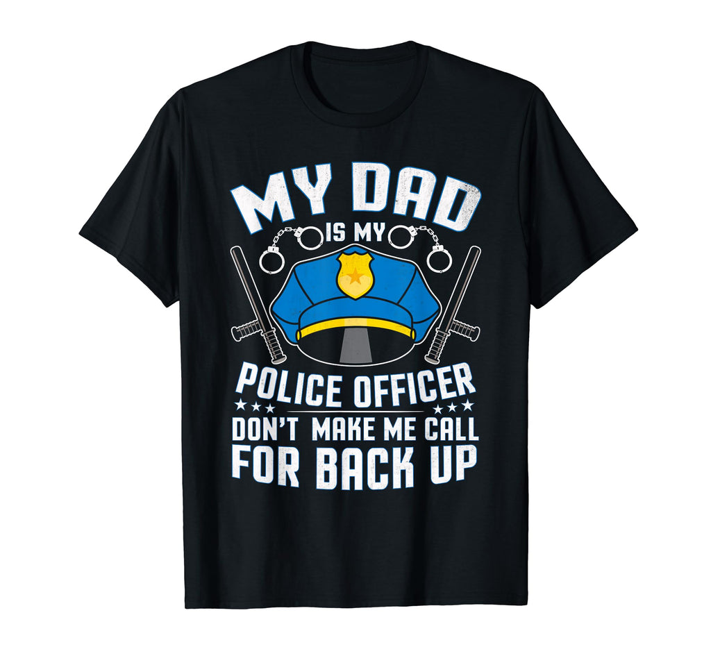 My Dad Is Police Officer Proud Son T-Shirt - Custom Art Print for Adults - T-Shirt, Sweatshirt, Hoodie