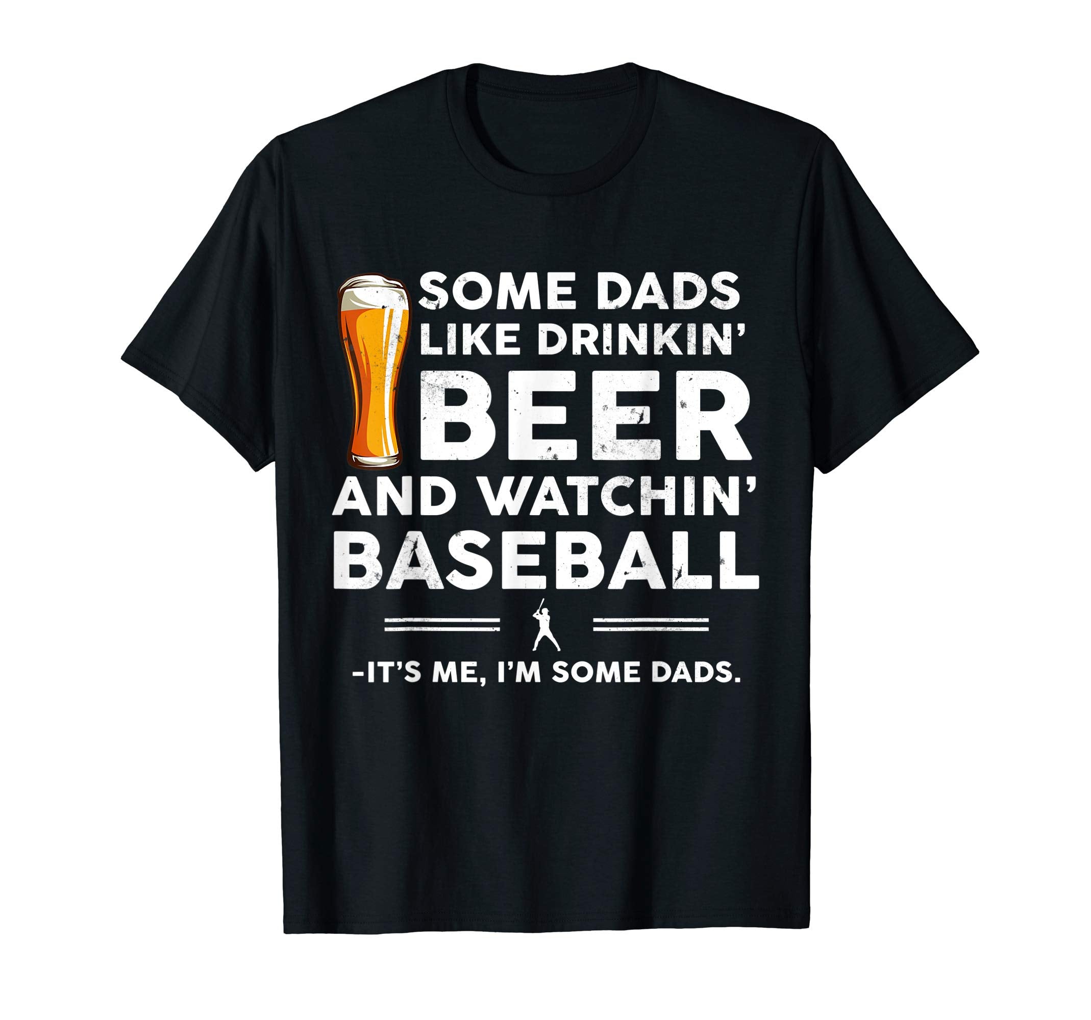 Some Dads Like Drinking Beer And T-Shirt - Fun Novelty Design for Adults - T-Shirt, Sweatshirt, Hoodie