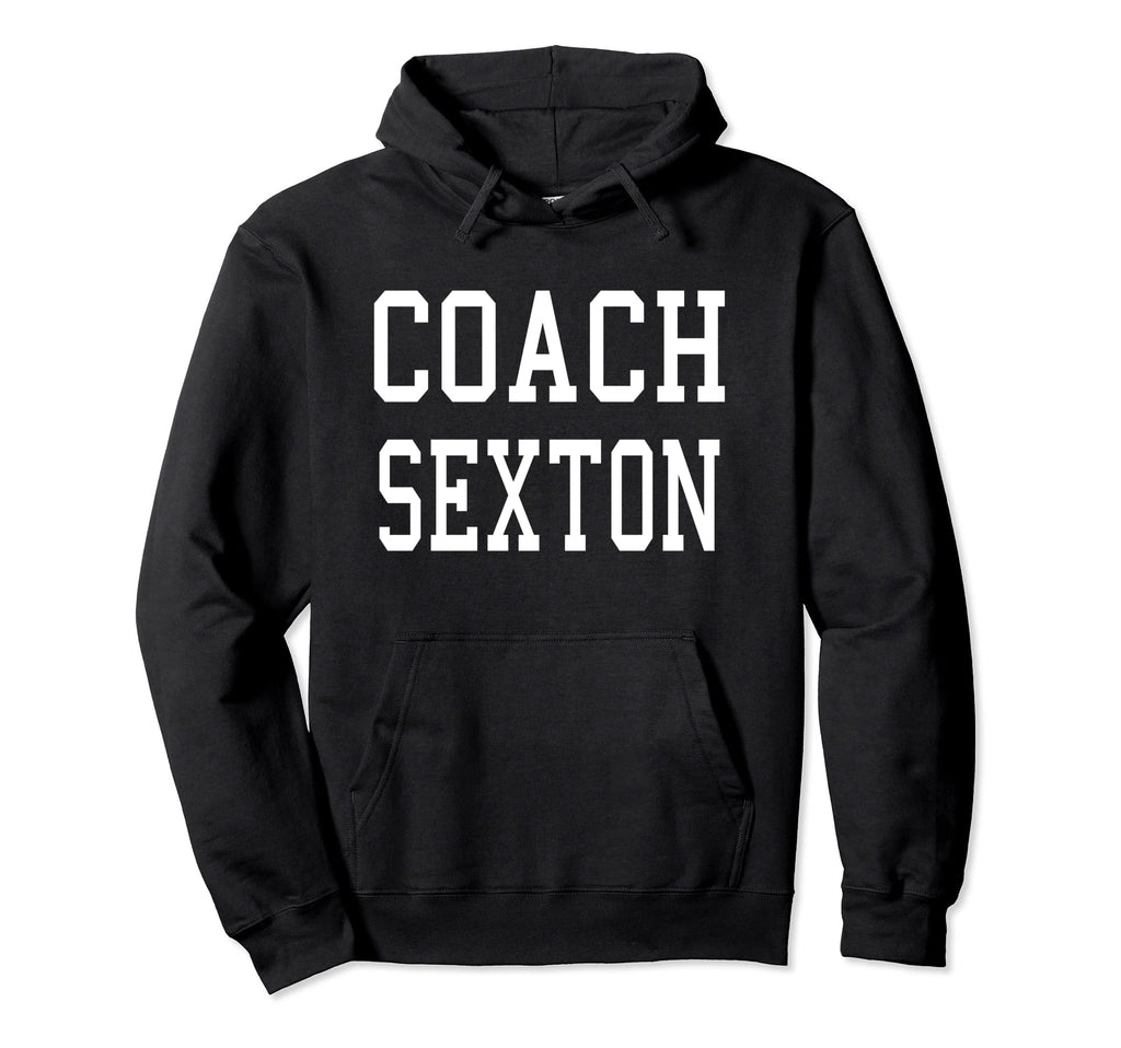Coach Sexton Custom Football Soccer Hoodie - Graphic Print for Adults - T-Shirt, Sweatshirt, Hoodie