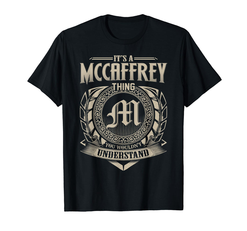 Its Mccaffrey Thing You Wouldnt T-Shirt - Streetwear Style Men Women - T-Shirt, Sweatshirt, Hoodie