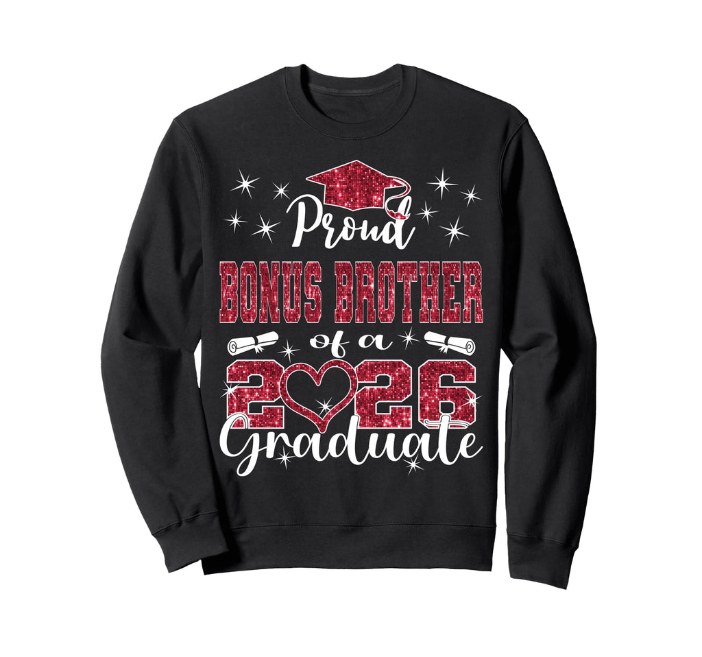 Super Proud Bonus Brother 2026 Sweatshirt - Fun Novelty Design Unisex - T-Shirt, Sweatshirt, Hoodie