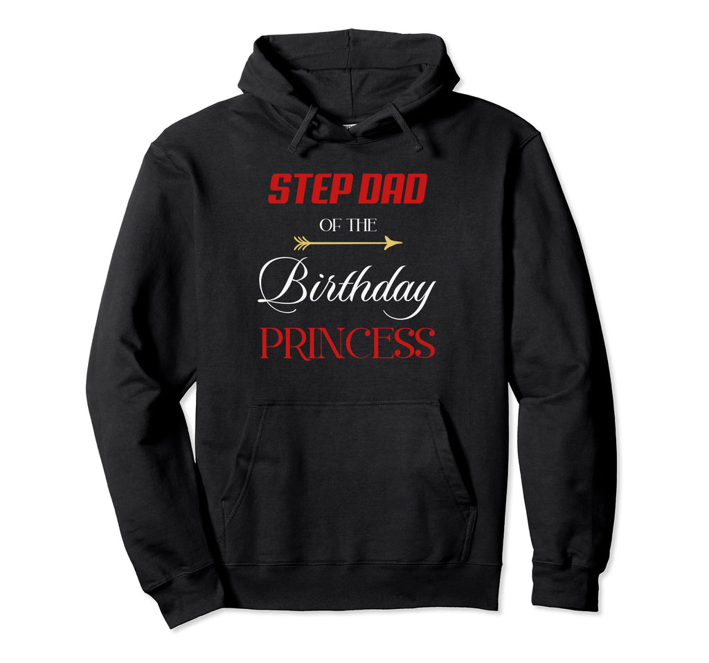 Step Dad Birthday Princess Hoodie - Minimalist Print Men Women - T-Shirt, Sweatshirt, Hoodie