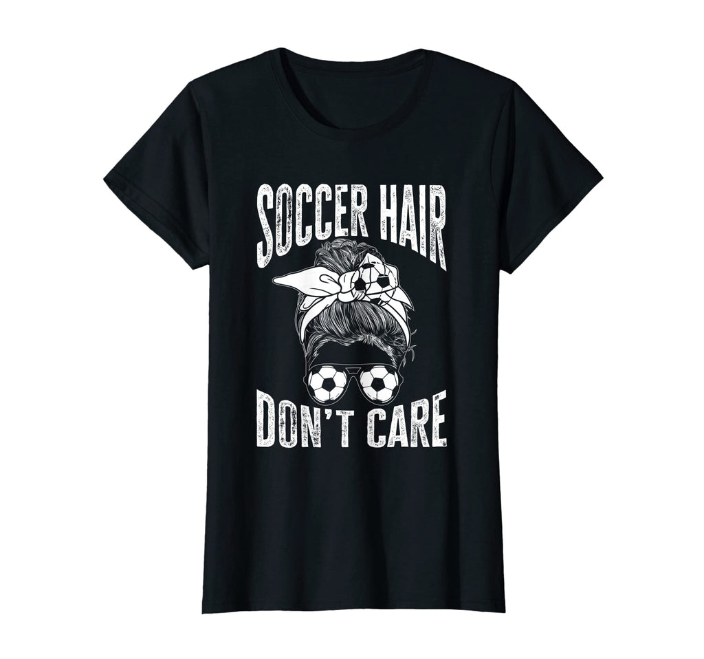 Soccer Funny Soccer Hair Dont Care T-Shirt - Custom Art Print Unisex - T-Shirt, Sweatshirt, Hoodie
