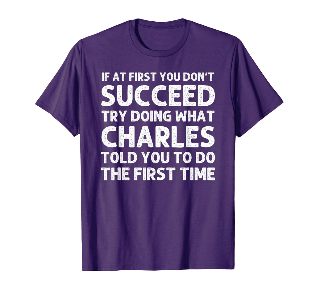 Charles Gift Name Personalized Birthday T-Shirt - Graphic Print Unisex - T-Shirt, Sweatshirt, Hoodie