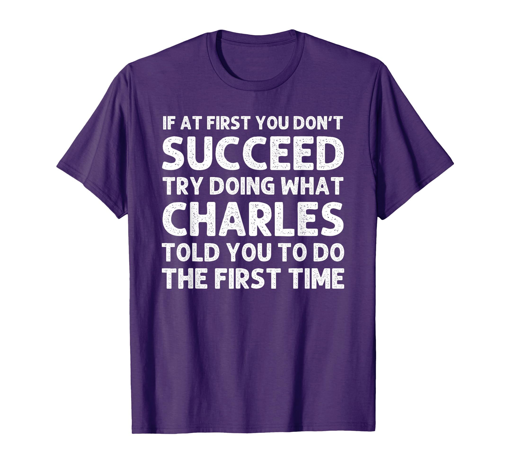 Charles Gift Name Personalized Birthday T-Shirt - Graphic Print Unisex - T-Shirt, Sweatshirt, Hoodie