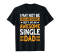 Single Dad Sole Parent Awesome Solo T-Shirt - Aesthetic Graphic Unisex - T-Shirt, Sweatshirt, Hoodie