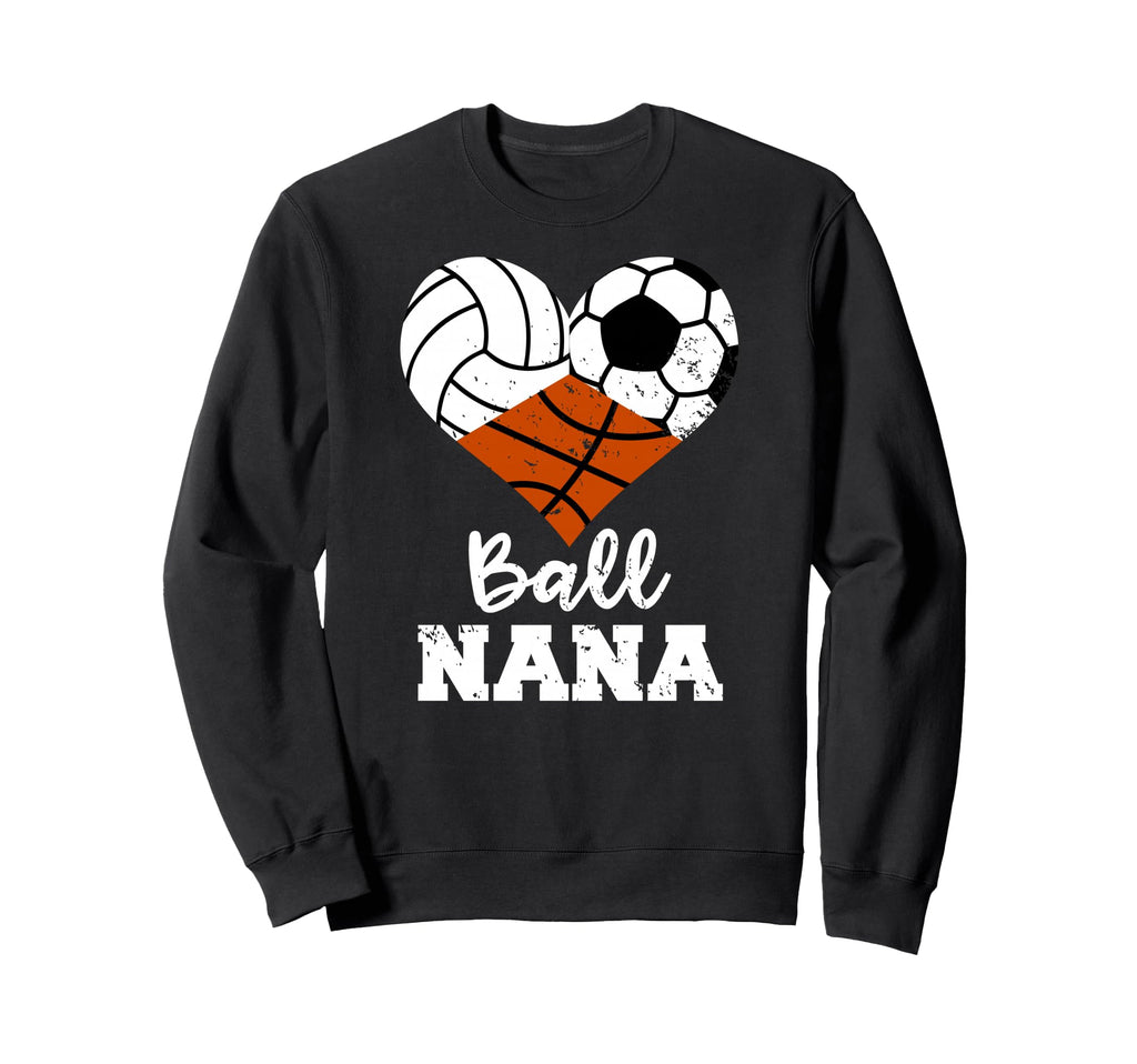 Ball Nana Funny Volleyball Soccer Sweatshirt - Graphic Print for Adults - T-Shirt, Sweatshirt, Hoodie