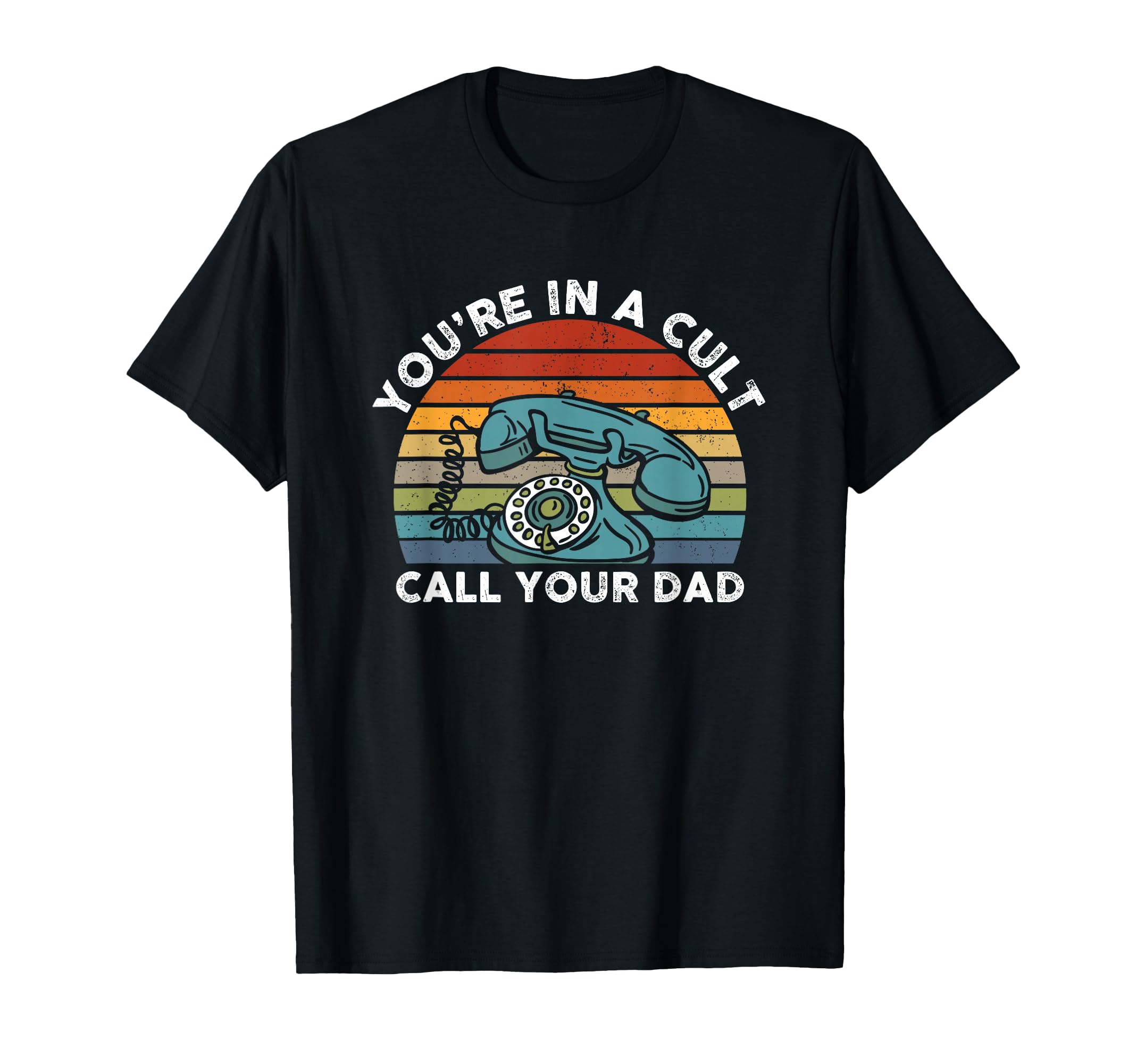 Youre Cult Call Your Dad Artwork Sweatshirt - Novelty Apparel Men Women - T-Shirt, Sweatshirt, Hoodie